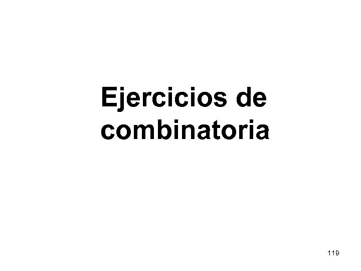 Ejercicios de combinatoria 119 