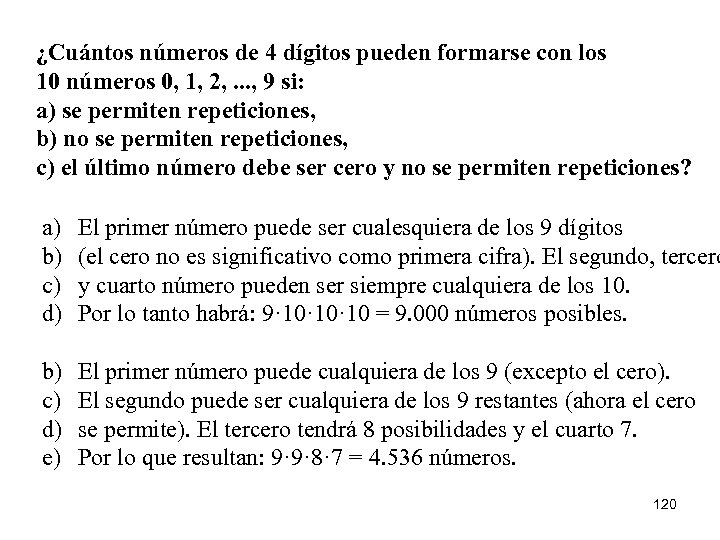 ¿Cuántos números de 4 dígitos pueden formarse con los 10 números 0, 1, 2,