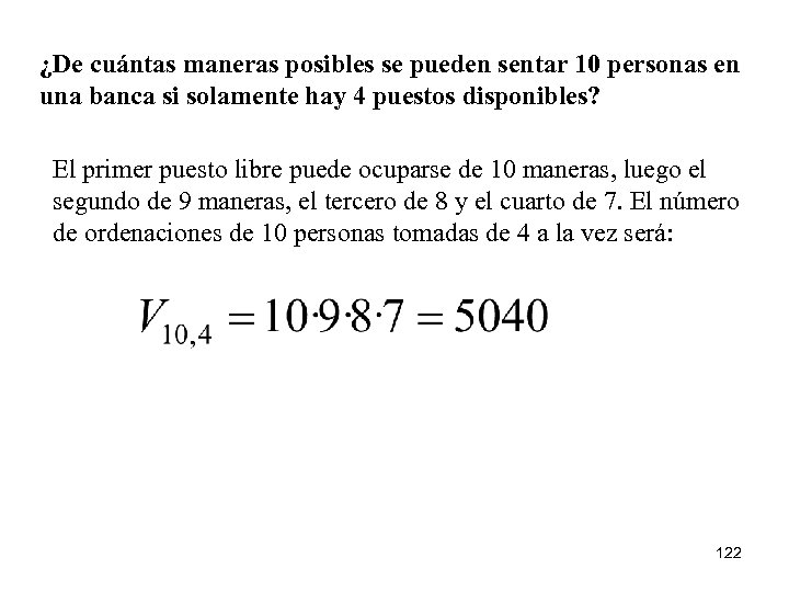 ¿De cuántas maneras posibles se pueden sentar 10 personas en una banca si solamente