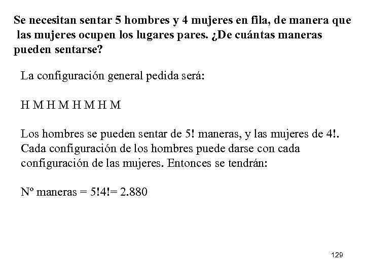 Se necesitan sentar 5 hombres y 4 mujeres en fila, de manera que las