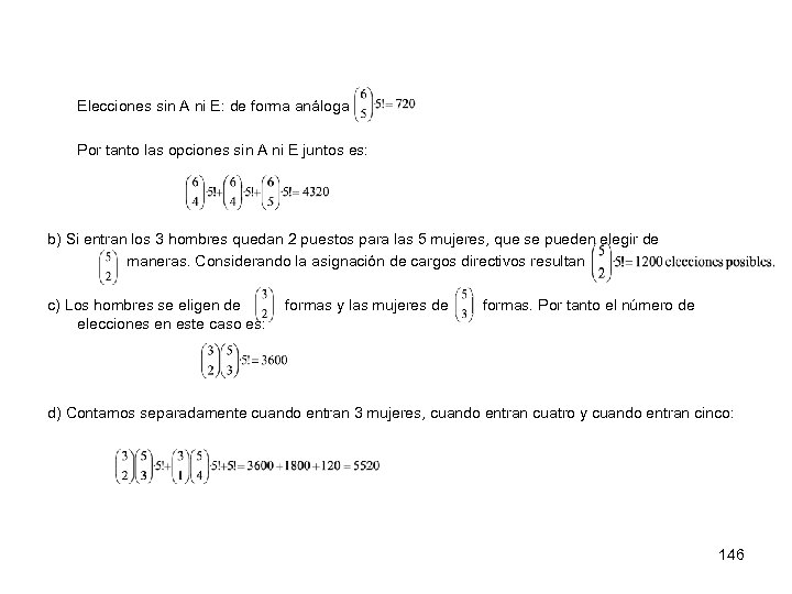  Elecciones sin A ni E: de forma análoga Por tanto las opciones sin