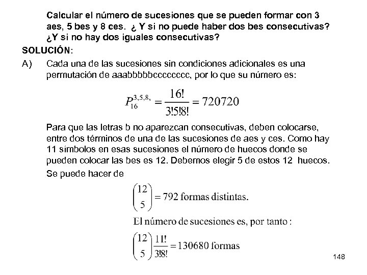 Calcular el número de sucesiones que se pueden formar con 3 aes, 5 bes