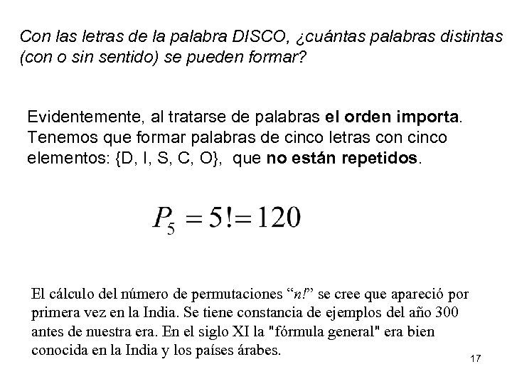Con las letras de la palabra DISCO, ¿cuántas palabras distintas (con o sin sentido)