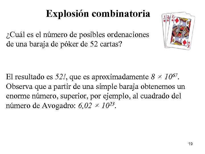 Explosión combinatoria ¿Cuál es el número de posibles ordenaciones de una baraja de póker