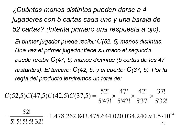 ¿Cuántas manos distintas pueden darse a 4 jugadores con 5 cartas cada uno y