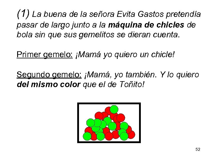 (1) La buena de la señora Evita Gastos pretendía pasar de largo junto a