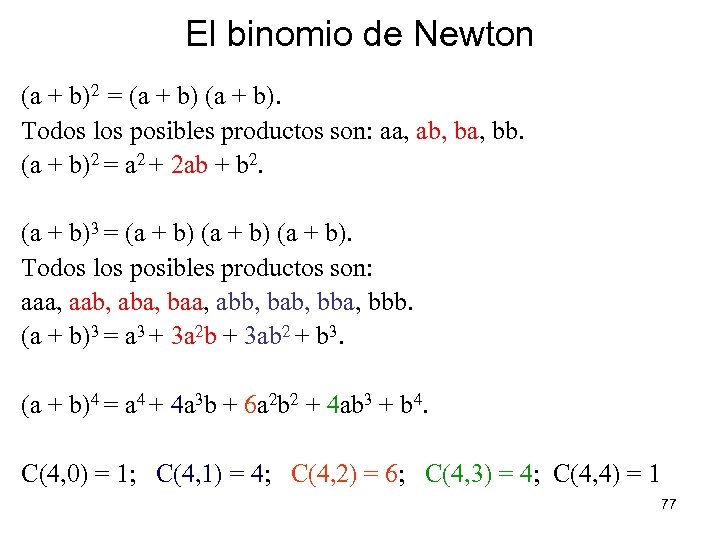 El binomio de Newton (a + b)2 = (a + b). Todos los posibles