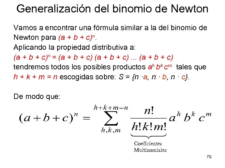 Generalización del binomio de Newton Vamos a encontrar una fórmula similar a la del