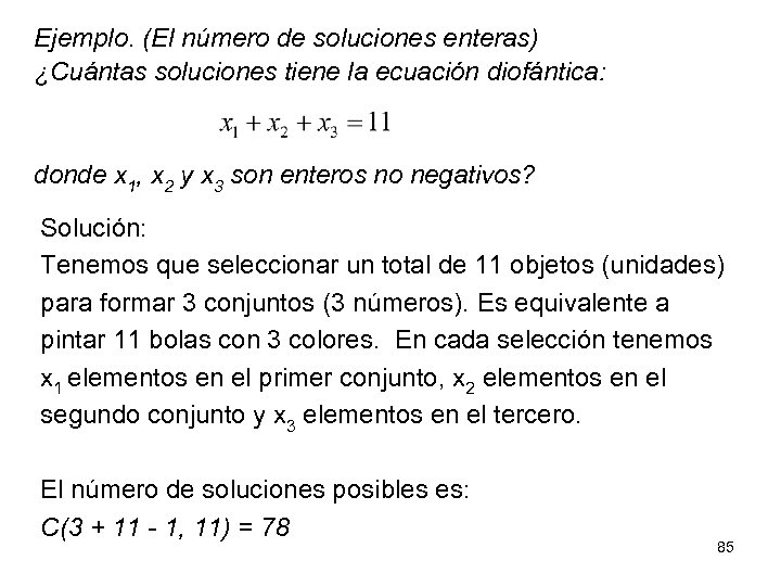 Ejemplo. (El número de soluciones enteras) ¿Cuántas soluciones tiene la ecuación diofántica: donde x