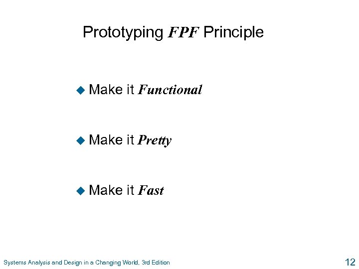 Prototyping FPF Principle u Make it Functional u Make it Pretty u Make it