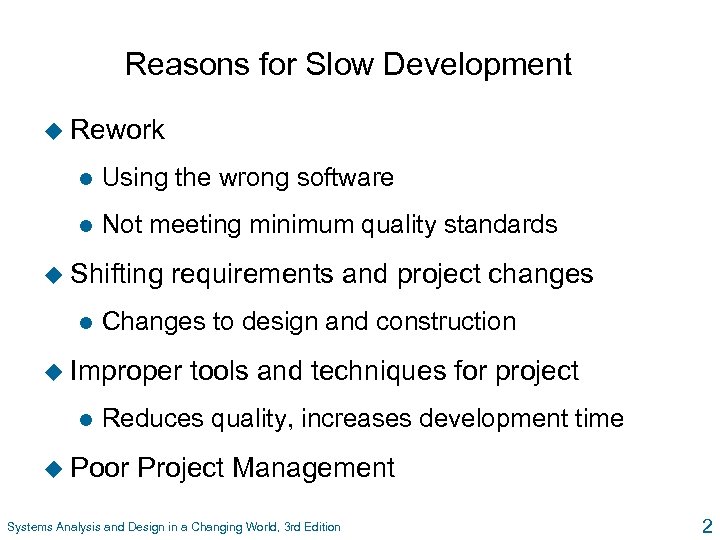 Reasons for Slow Development u Rework l Using the wrong software l Not meeting