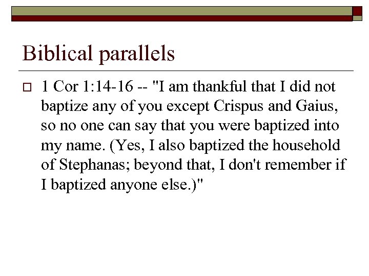 Biblical parallels o 1 Cor 1: 14 -16 -- 