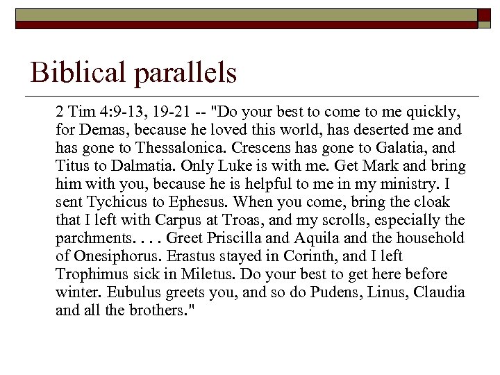 Biblical parallels 2 Tim 4: 9 -13, 19 -21 -- 