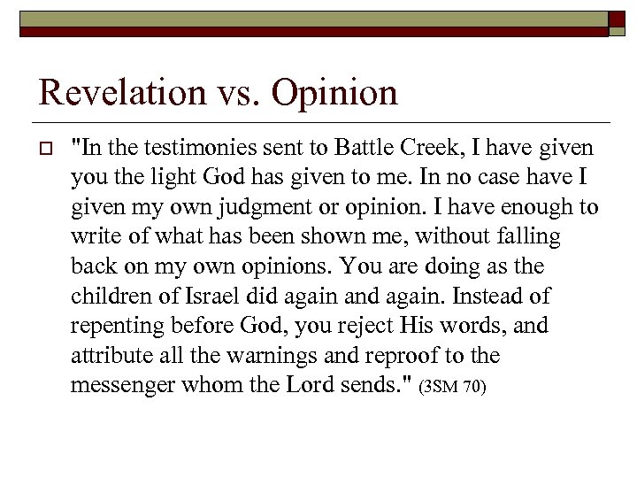 Revelation vs. Opinion o 