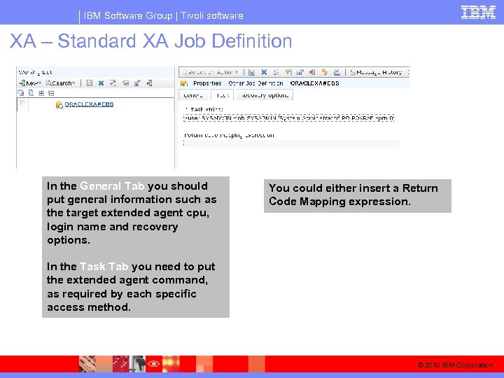 IBM Software Group | Tivoli software XA – Standard XA Job Definition In the