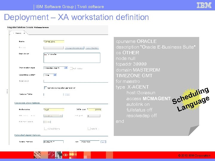 IBM Software Group | Tivoli software Deployment – XA workstation definition cpuname ORACLE description