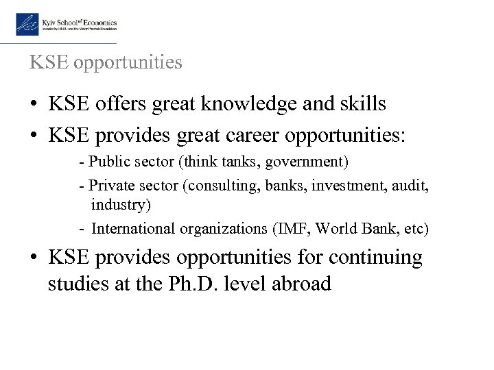 KSE opportunities • KSE offers great knowledge and skills • KSE provides great career