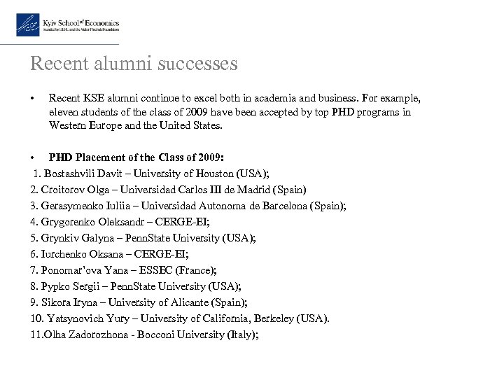 Recent alumni successes • Recent KSE alumni continue to excel both in academia and