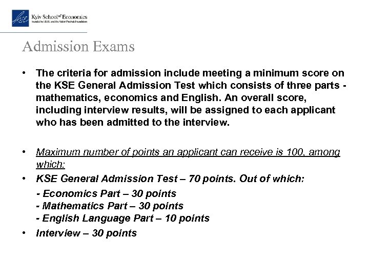 Admission Exams • The criteria for admission include meeting a minimum score on the