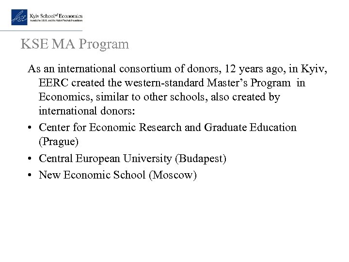 KSE MA Program As an international consortium of donors, 12 years ago, in Kyiv,