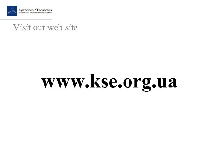 Visit our web site www. kse. org. ua 