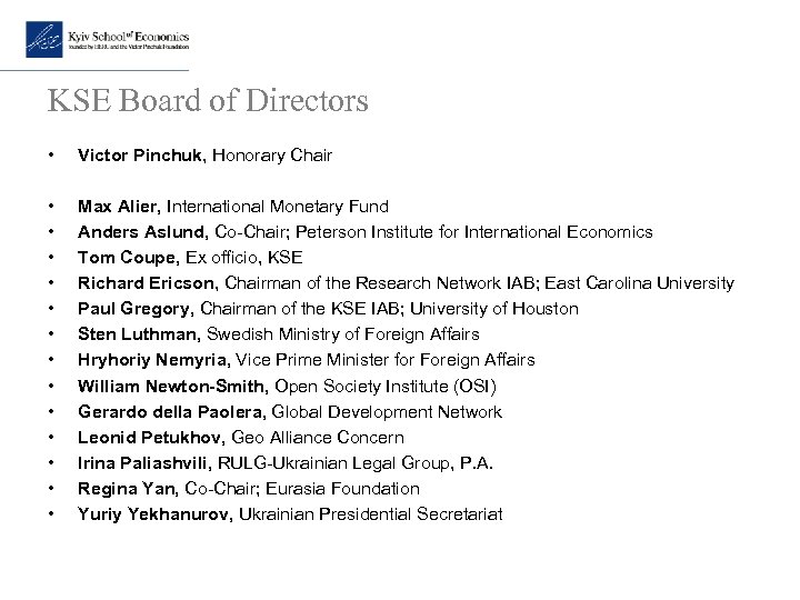 KSE Board of Directors • Victor Pinchuk, Honorary Chair • • • • Max