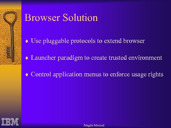 Browser Solution ¨ Use pluggable protocols to extend browser ¨ Launcher paradigm to create