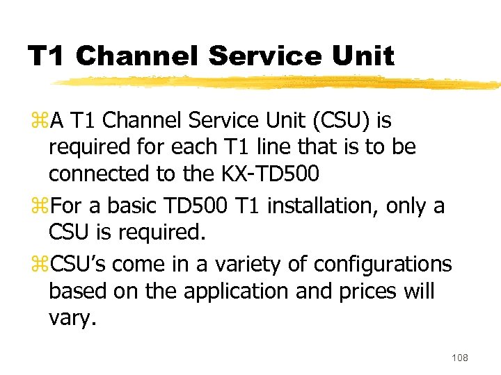 T 1 Channel Service Unit z. A T 1 Channel Service Unit (CSU) is