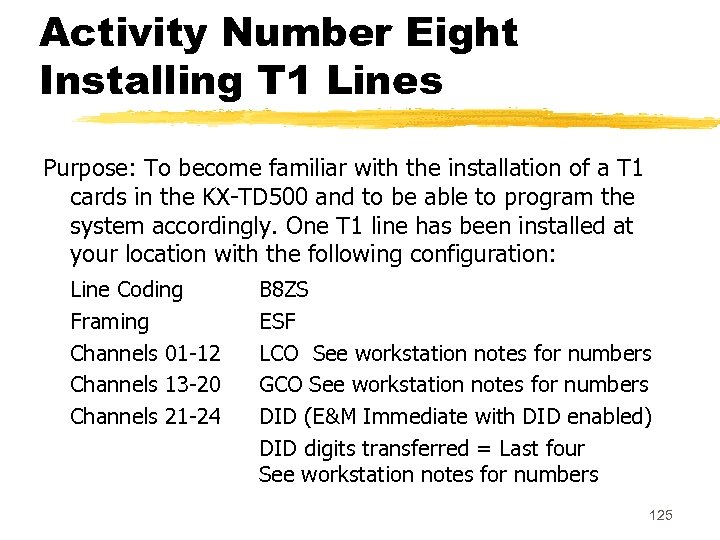 Activity Number Eight Installing T 1 Lines Purpose: To become familiar with the installation