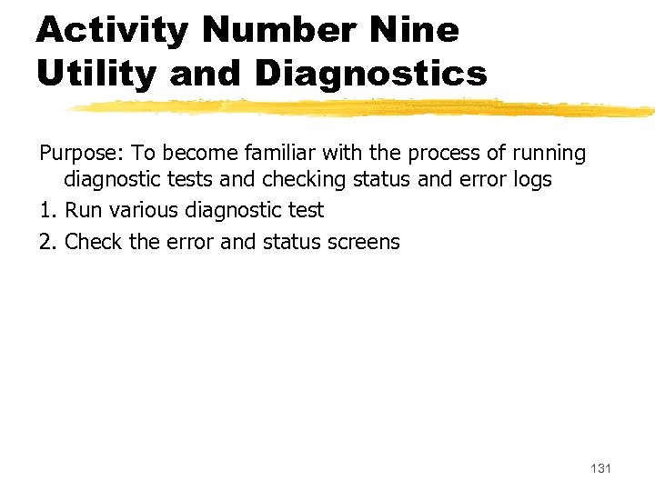 Activity Number Nine Utility and Diagnostics Purpose: To become familiar with the process of