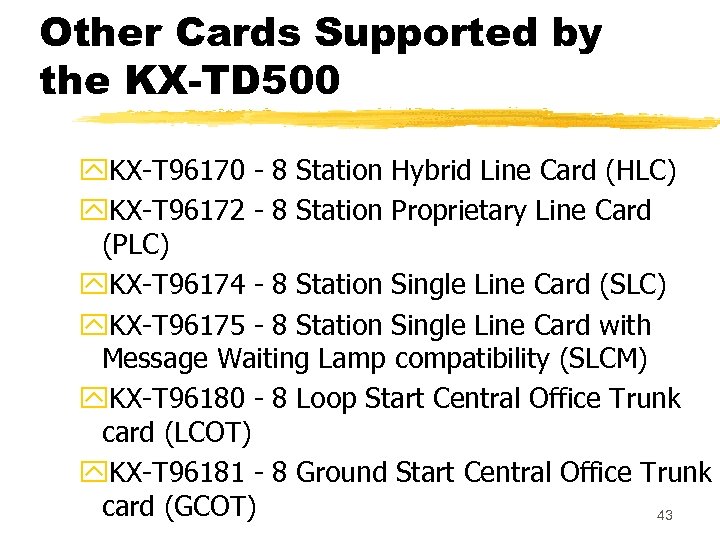 Other Cards Supported by the KX-TD 500 y. KX-T 96170 - 8 Station Hybrid