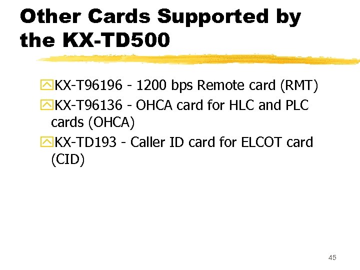 Other Cards Supported by the KX-TD 500 y. KX-T 96196 - 1200 bps Remote