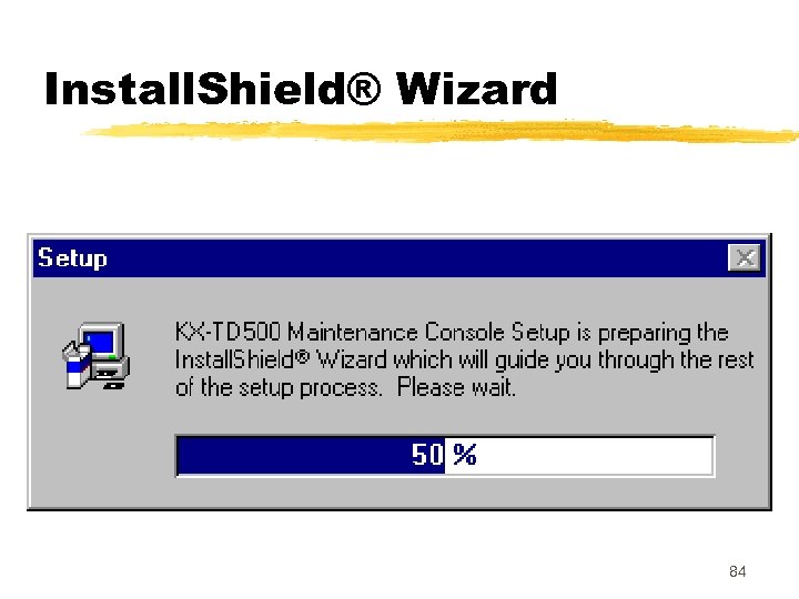 Install. Shield® Wizard 84 