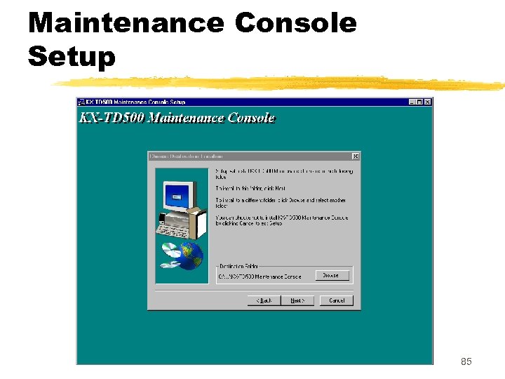 Maintenance Console Setup 85 