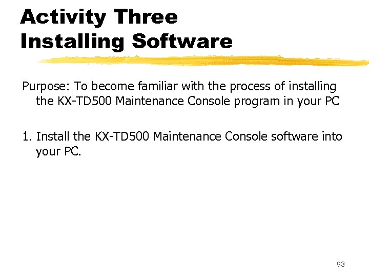 Activity Three Installing Software Purpose: To become familiar with the process of installing the