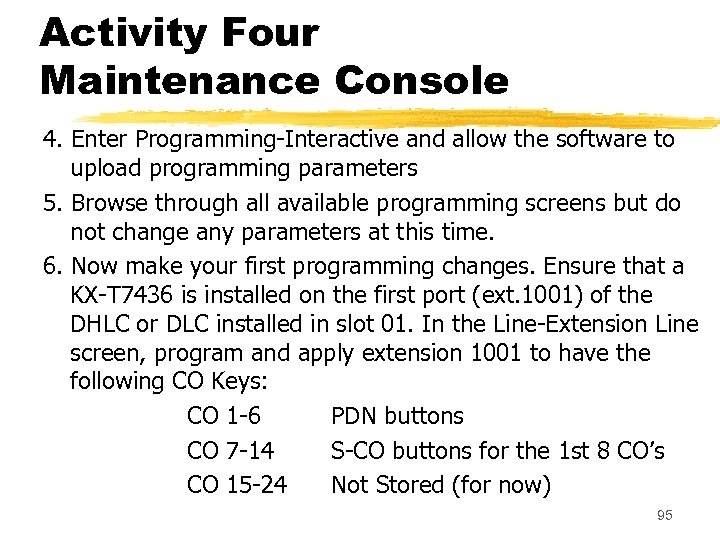 Activity Four Maintenance Console 4. Enter Programming-Interactive and allow the software to upload programming