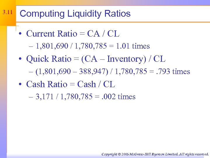 3. 11 Computing Liquidity Ratios • Current Ratio = CA / CL – 1,
