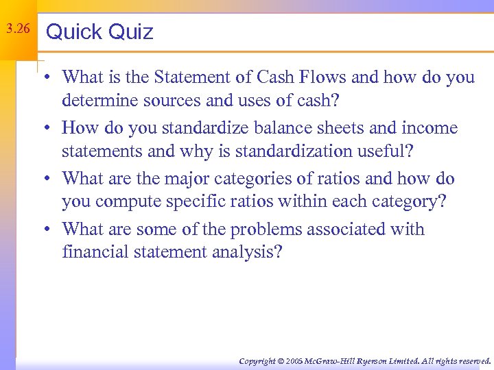 3. 26 Quick Quiz • What is the Statement of Cash Flows and how