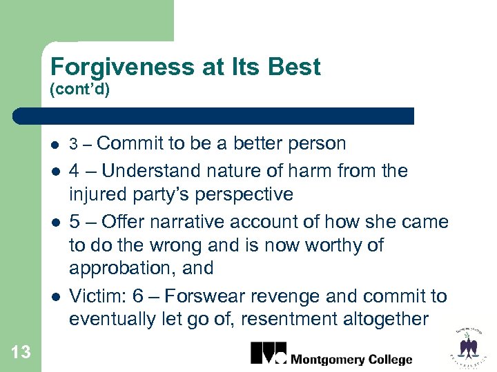 Forgiveness at Its Best (cont’d) l 3 – Commit to be a better person