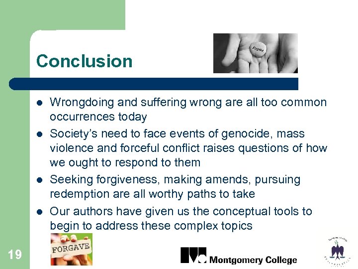 Conclusion l l 19 Wrongdoing and suffering wrong are all too common occurrences today