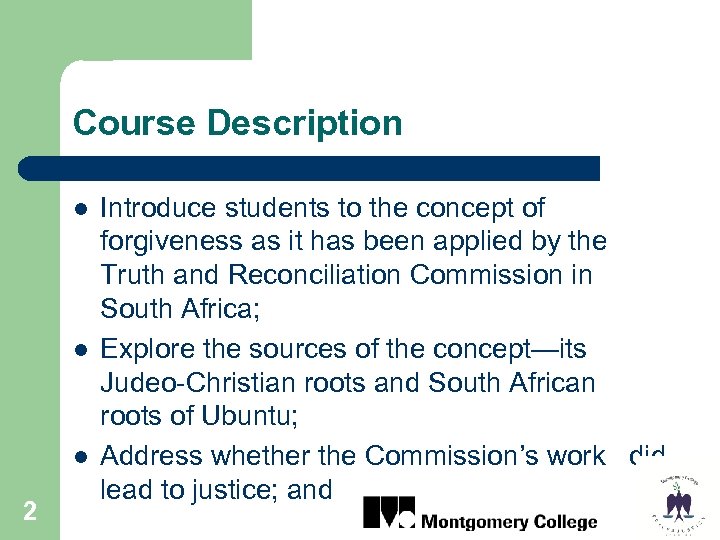 Course Description l l l 2 Introduce students to the concept of forgiveness as