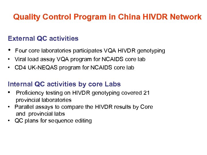 Quality Control Program in China HIVDR Network External QC activities • Four core laboratories