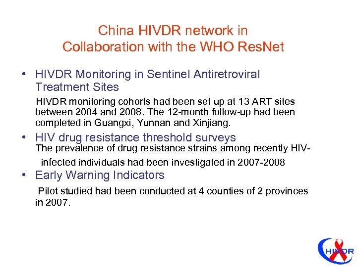 China HIVDR network in Collaboration with the WHO Res. Net • HIVDR Monitoring in