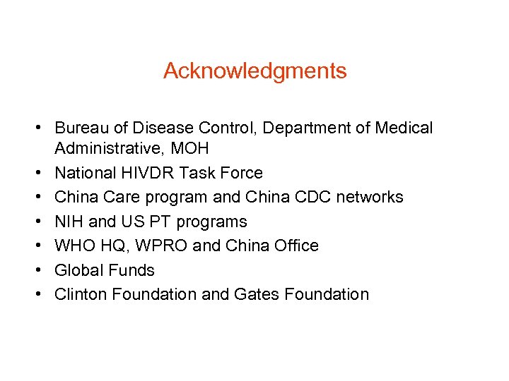 Acknowledgments • Bureau of Disease Control, Department of Medical Administrative, MOH • National HIVDR