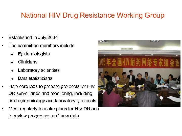  National HIV Drug Resistance Working Group • Established in July, 2004 • The