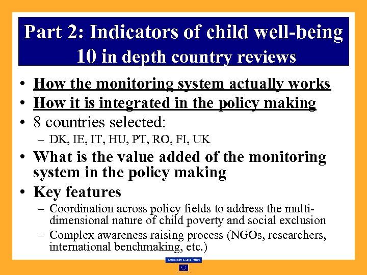 Part 2: Indicators of child well-being 10 in depth country reviews • How the
