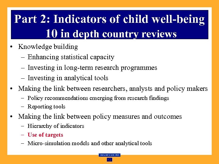 Part 2: Indicators of child well-being 10 in depth country reviews • Knowledge building