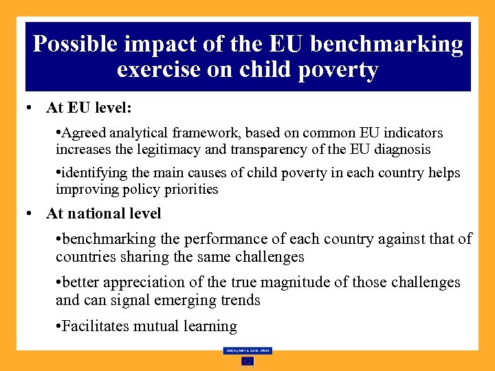 Possible impact of the EU benchmarking exercise on child poverty • At EU level: