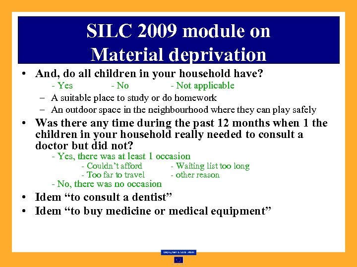 SILC 2009 module on Material deprivation • And, do all children in your household