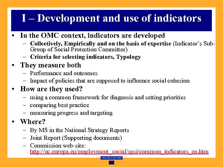 I – Development and use of indicators • In the OMC context, indicators are